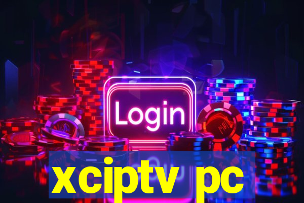 xciptv pc